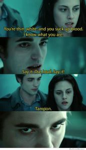 youre-thin-white-and-suck-up-blood-tampon